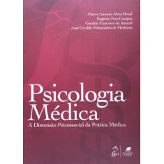 Livro - Psicologia Médica - A Dimensão Psicossocial Da Prática Médica