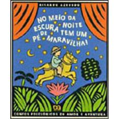 No Meio Da Noite Escura Tem Um Pé De Maravilha!