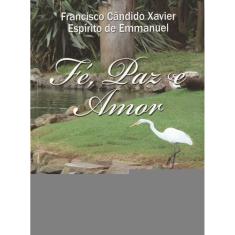Fé, Paz E Amor