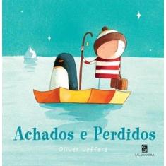 Livro Achados e Perdidos - Oliver Jeffers