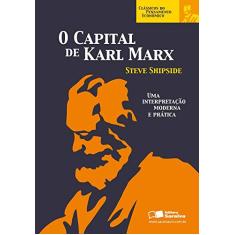 O capital de Karl Marx: COLEÇÃO CLÁSSICOS DO PENSAMENTO ECONÔMICO