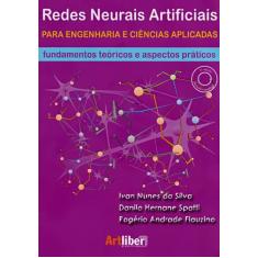 Redes Neurais Artificiais Para Engenharia e Ciências Aplicadas