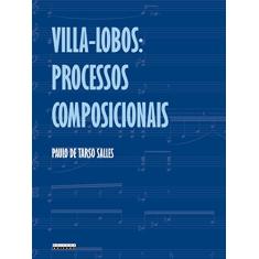 Villa-Lobos: Processos Composicionais