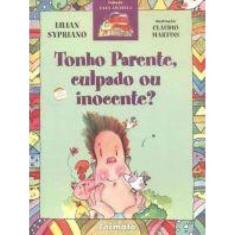 Tonho Parente, Culpado Ou Inocente?