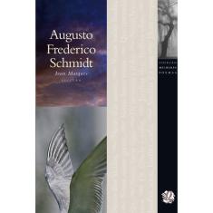 Livro - Melhores Poemas Augusto Frederico Schmidt: seleção e prefácio: Ivan Marques