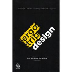 Ergotrip Design - Investigação e Reflexões Sobre Design, Usabilidade & Ergonomia