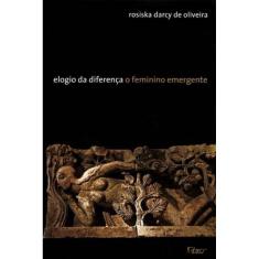 Elogio Da Diferenca - o Feminino Emergente