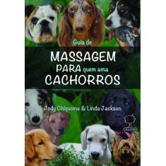 Guia de Massagem Para Quem Ama Cachorros - Ground