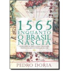 1565 Enquanto O Brasil Nascia -