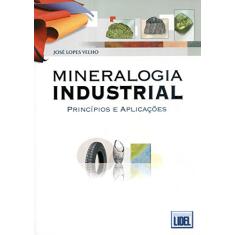 Mineralogia Industrial. Princípios e Aplicações