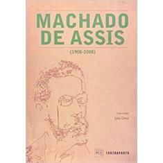 Machado De Assis (1908-2008) - Editora Contraponto