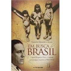 Em Busca do Brasil - EDGAR ROQUETTE-PINTO E O RETRATO ANTROPOLÓGICO BR