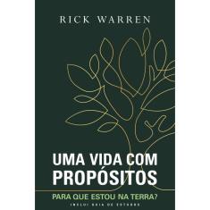 Uma Vida Com Propositos - Para Que Estou Na Terra?