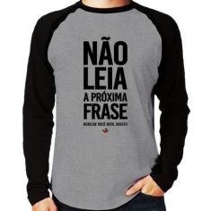 Camiseta Raglan Não leia a próxima frase Manga Longa - Foca na Moda, C