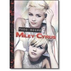 Tudo Sobre Miley Cyrus - AGIR - GRUPO EDIOURO, 3