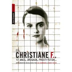 Livro - Eu, Christiane F., 13 Anos, Drogada, Prostituída... (Edição De