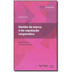 Gestão da Marca e da Reputação Corporativa - 01Ed/19 - FGV            