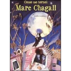 Como Me Tornei Marc Chagall
