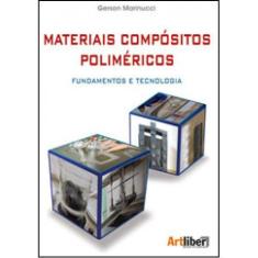 Materiais Compósitos Poliméricos - Fundamentos E Tecnologia - Artliber