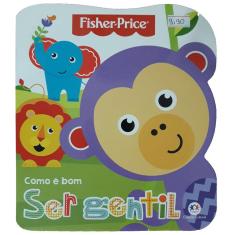Livro Como é bom Ser Gentil - Fisher Price