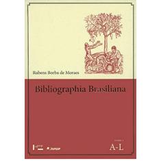 Bibliographia Brasiliana. Livros Raros Sobre o Brasil Publicados Desde 1504 Até 1900 e Obras de Autores Brasileiros
