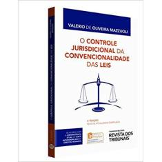 O Controle Jurisdicional Da Convencionalidade Das Leis - 4ª Ed. - Revi