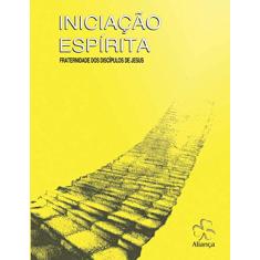 Iniciação Espírita - Boa Nova (Boan8)Nidade dos Discípulos de Jesus