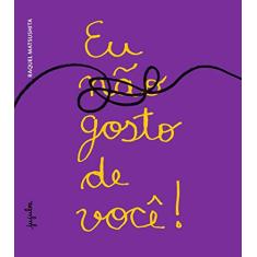 Eu (não) Gosto de Você!