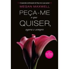 Livro - Peça-me o que quiser, agora e sempre