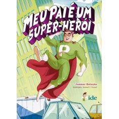 Livro - Meu Pai é Um Super-Herói