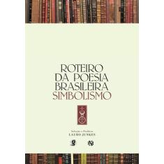 Livro - Roteiro Da Poesia Brasileira - Simbolismo