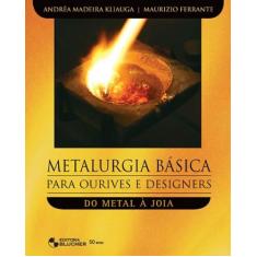 Metalurgia Básica Para Ourives e Designers - BLUCHER, 3