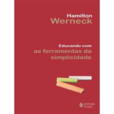 Educando Com As Ferramentas Da Simplicidade