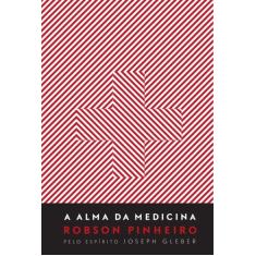 Livro - A Alma da medicina