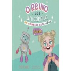 O Reino Dos Unicornios De Cabelos Coloridos