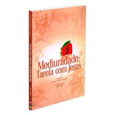 Mediunidade: Tarefa com Jesus - CEMFS