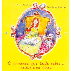Livro - A Princesa Que Tudo Sabia... Menos uma Coisa