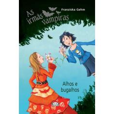 Livro - Irmãs vampiras - alhos e bugalhos