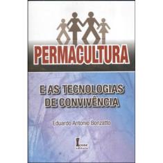 Permacultura E As Tecnologias De Convivencia