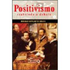 Positivismo - Reabrindo O Debate