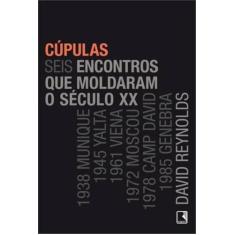 Livro - Cúpulas: Seis encontros que moldaram o século XX