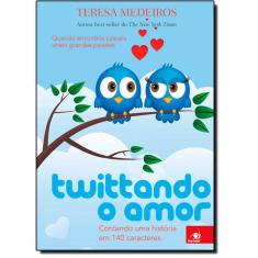 Twittando o Amor: Contando Uma História em 140 Caracteres