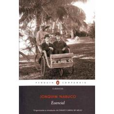 Livro - Essencial Joaquim Nabuco - Penguin-Companhia