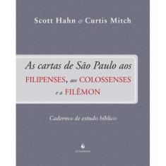 As Cartas de São Paulo aos Filipenses, aos Colossenses e a Filêmon - C