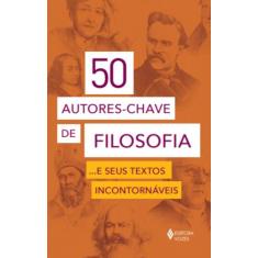Livro - 50 autores-chave de filosofia... e seus textos incontornáveis