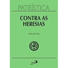 Patristica - vol. 4 - contra as heresias - - PAULUS