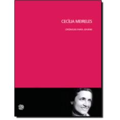 Cecilia Meireles - Cronicas Para Jovens