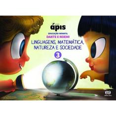 Livro - Projeto Ápis - Educação Infantil - Volume 3: Linguagens, matemática, natureza e sociedade