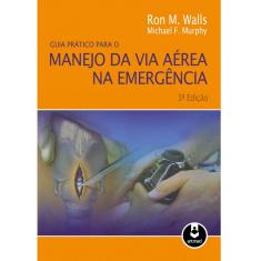 Livro - Guia Prático Para o Manejo da Via Aérea na Emergência