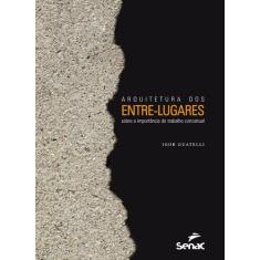 Livro - Arquitetura dos entre-lugares sobre a importância do trabalho 